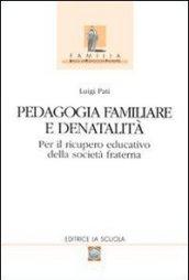 Pedagogia familiare e denatalità. Per il ricupero educativo della società fraterna