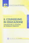 Il counseling in educazione. Strategie per la gestione dei problemi formativi