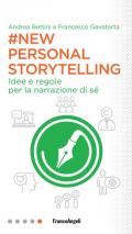 New personal storytelling. Idee e regole per la narrazione di sé