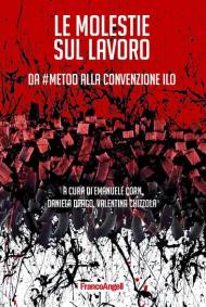 Le molestie sul lavoro. Da #MeToo alla Convenzione ILO