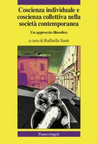 Coscienza individuale e coscienza collettiva nella società contemporanea. Un approccio filosofico