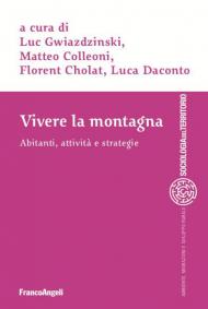 Vivere la montagna. Abitanti, attività e strategie