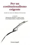 Per un costituzionalismo esigente. Scritti in onore di Alfonso Di Giovine