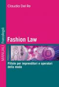 Fashion Law. Pillole per imprenditori e operatori della moda