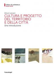 Cultura e progetto del territorio e della città. Una introduzione