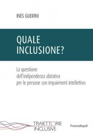 Quale inclusione? La questione dell'indipendenza abitativa per le persone con impairment intellettivo