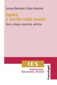 Equità e merito nella scuola. Teorie, indagini empiriche, politiche