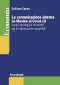 La comunicazione interna da Maslow al Covid-19. Saperi, strategie e strumenti per le organizzazioni eccellenti