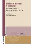 Benessere mentale di comunità. Teorie e pratiche dialogiche e democratiche