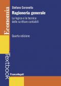 Ragioneria generale. La logica e la tecnica delle scritture contabili