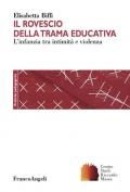 Il rovescio della trama educativa. L'infanzia tra intimità e violenza