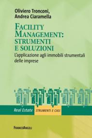 Facility management: strumenti e soluzioni. L'applicazione agli immobili strumentali delle imprese