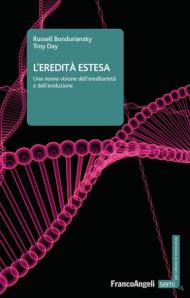 L' eredità estesa. Una nuova visione dell'ereditarietà e dell'evoluzione