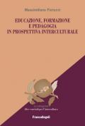 Educazione, formazione e pedagogia in prospettiva interculturale