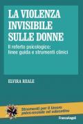 La violenza invisibile sulle donne. Il referto psicologico: linee guida e strumenti clinici