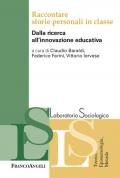 Raccontare storie personali in classe. Dalla ricerca all'innovazione educativa