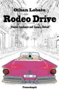 Rodeo drive. Nuove tendenze nel luxury retail