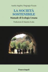 La società sostenibile. Manuale di ecologia umana