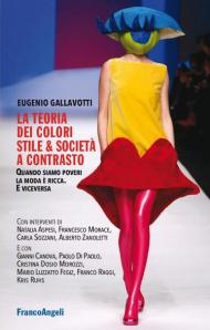 La teoria dei colori. Stile & società a contrasto. Quando siamo poveri la moda è ricca. E viceversa