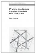 Progetto e resistenza. Il progetto dello spazio come azione critica