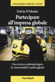 Partecipare all'impresa globale. Una ricerca antropologica in Automobili Lamborghini