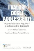 I valori degli adolescenti. Nuove declinazioni degli ideali e ruolo educativo degli adulti