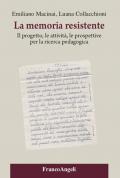 La memoria resistente. Il progetto, le attività, le prospettive per la ricerca pedagogica