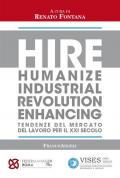 Hire. Humanize Industrial Revolution Enhancing. Tendenze del mercato del lavoro per il XXI secolo