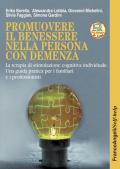 Promuovere il benessere nella persona con demenza. La terapia di stimolazione cognitiva individuale. Una guida pratica per i familiari e i professionisti. Nuova ediz. Con Contenuto digitale per accesso on line