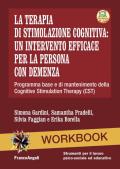 La terapia di stimolazione cognitiva: un intervento efficace per la persona con demenza. Programma base e di mantenimento della Cognitive Stimulation Therapy (CST). Nuova ediz. Con Contenuto digitale per accesso on line