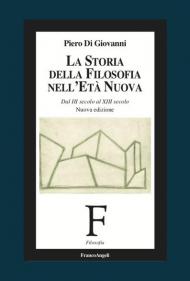 La storia della filosofia nell'età nuova. Dal III secolo al XIII secolo. Nuova ediz.