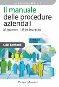 Il manuale delle procedure aziendali. 86 procedure. 170 job description. Nuova ediz.