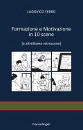 Formazione e motivazione in 10 scene (e altrettante retroscene)