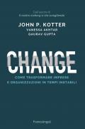 Change. Come trasformare imprese e organizzazioni in tempi instabili