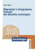 Migrazioni e integrazione. Itinerari del dibattito sociologico