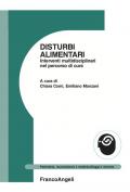 Disturbi alimentari. Interventi multidisciplinari nel percorso di cura