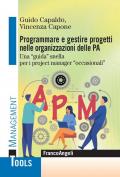 Programmare e gestire progetti nelle organizzazioni delle PA. Una «guida» snella per i project manager «occasionali»