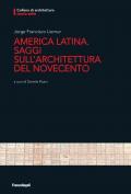 America Latina. Saggi sull'architettura del Novecento