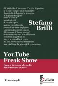 YouTube Freak Show. Fama e derisione alle soglie dell'influencer culture