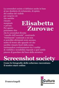 Screenshot society. Come le fotografie dello schermo raccontano il nostro stare online