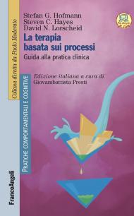 La terapia basata sui processi. Guida alla pratica clinica