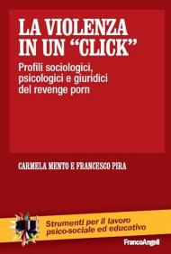 La violenza in un «click». Profili sociologici, psicologici e giuridici del revenge porn