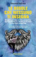 Le regole che nessuno ti insegna. Storie di un mese di vita lavorativa tra fame di rivalsa, ricerca di sé stessi e strategie lavorative