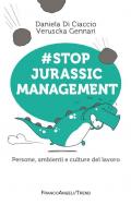 Stop jurassic management. Persone, ambienti e culture del lavoro