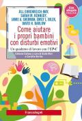 Come aiutare i propri bambini con disturbi emotivi. Un quaderno di lavoro con l'UP-C