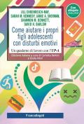 Come aiutare i propri figli adolescenti con disturbi emotivi. Un quaderno di lavoro con l'UP-C