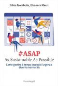 #Asap. As sustainable sas possible. Come gestire il tempo quando l'urgenza diventa normalità