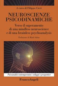 Neuroscienze psicodinamiche. Verso il superamento di una mindless neuroscience e di una brainless psychoanalysis