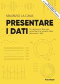 Presentare i dati. Un approccio lean per raccontare le proprie idee attraverso i dati