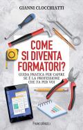 Come si diventa formatori? Guida pratica per capire se è la professione che fa per voi